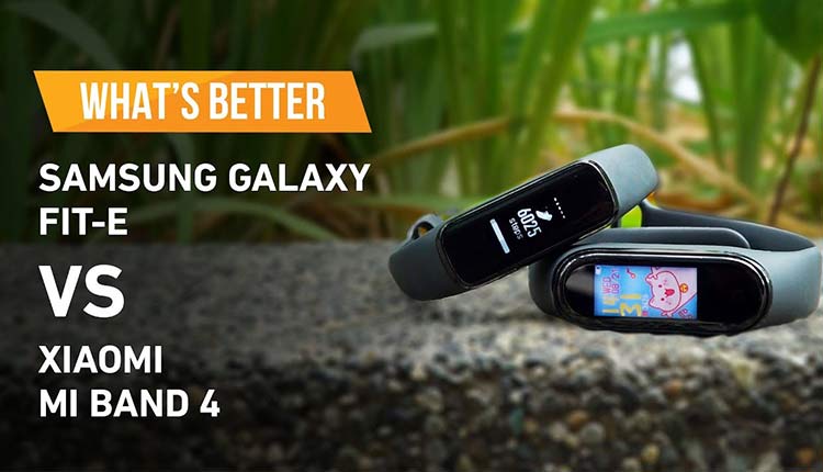 Xiaomi Mi Band 4 یا Samsung Galaxy Fit e مسئله این است؟